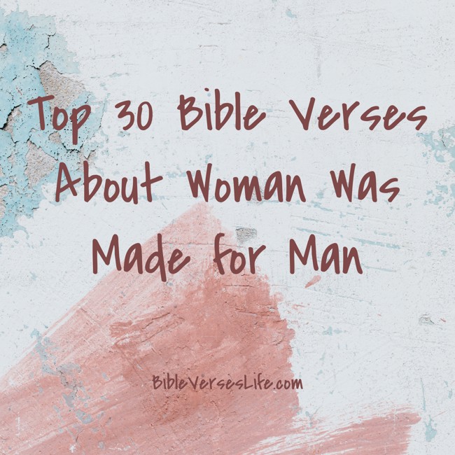 Top 30 Bible Verses About Woman Was Made for Man