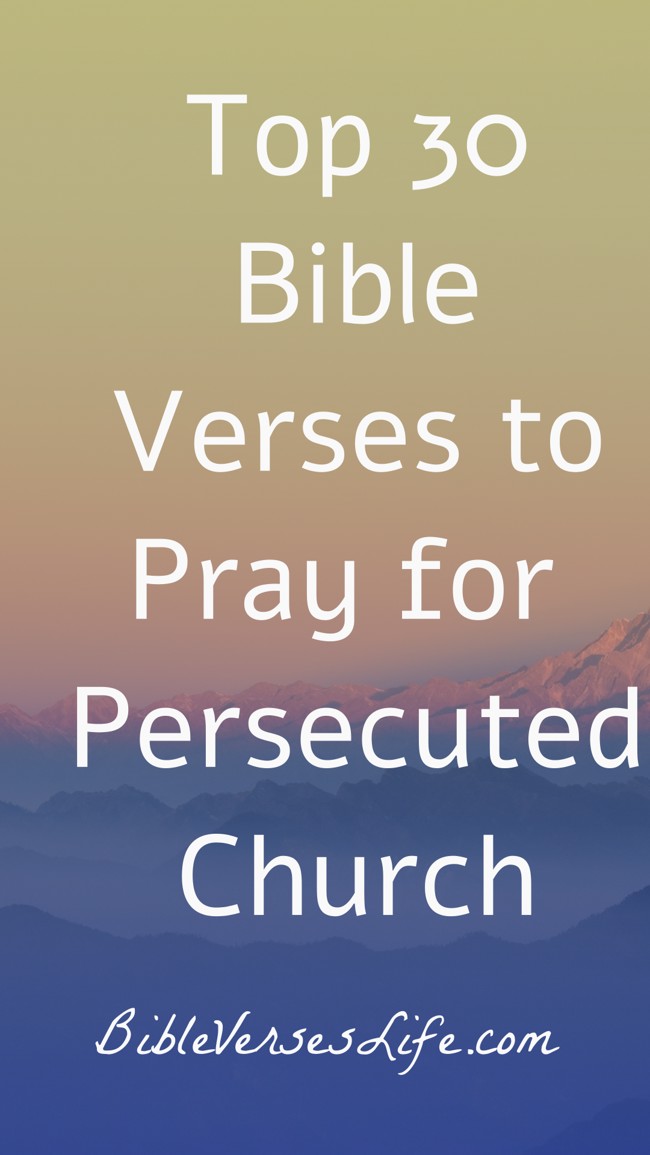Top 30 Bible Verses to Pray for Persecuted Church