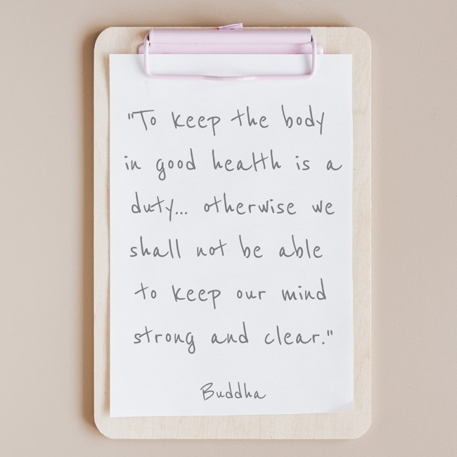 To keep the body in good health is a duty... otherwise we shall not be able to keep our mind strong and clear. - Buddha