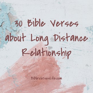 30 Bible Verses about Long Distance Relationship