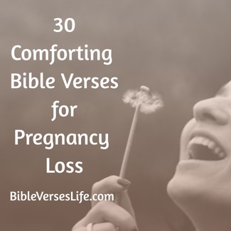 30 Comforting Bible Verses for Pregnancy Loss