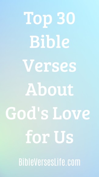 Top 30 Bible Verses About God’s Love for Us