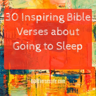30 Inspiring Bible Verses about Going to Sleep