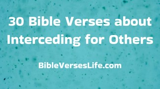30 Bible Verses about Interceding for Others