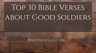 Top 30 Bible Verses about Good Soldiers