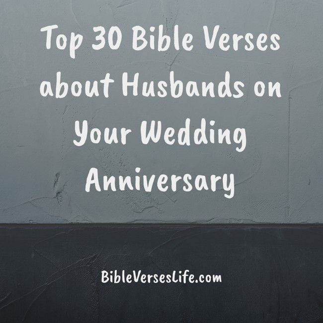 Top 30 Bible Verses about Husbands on Your Wedding Anniversary
