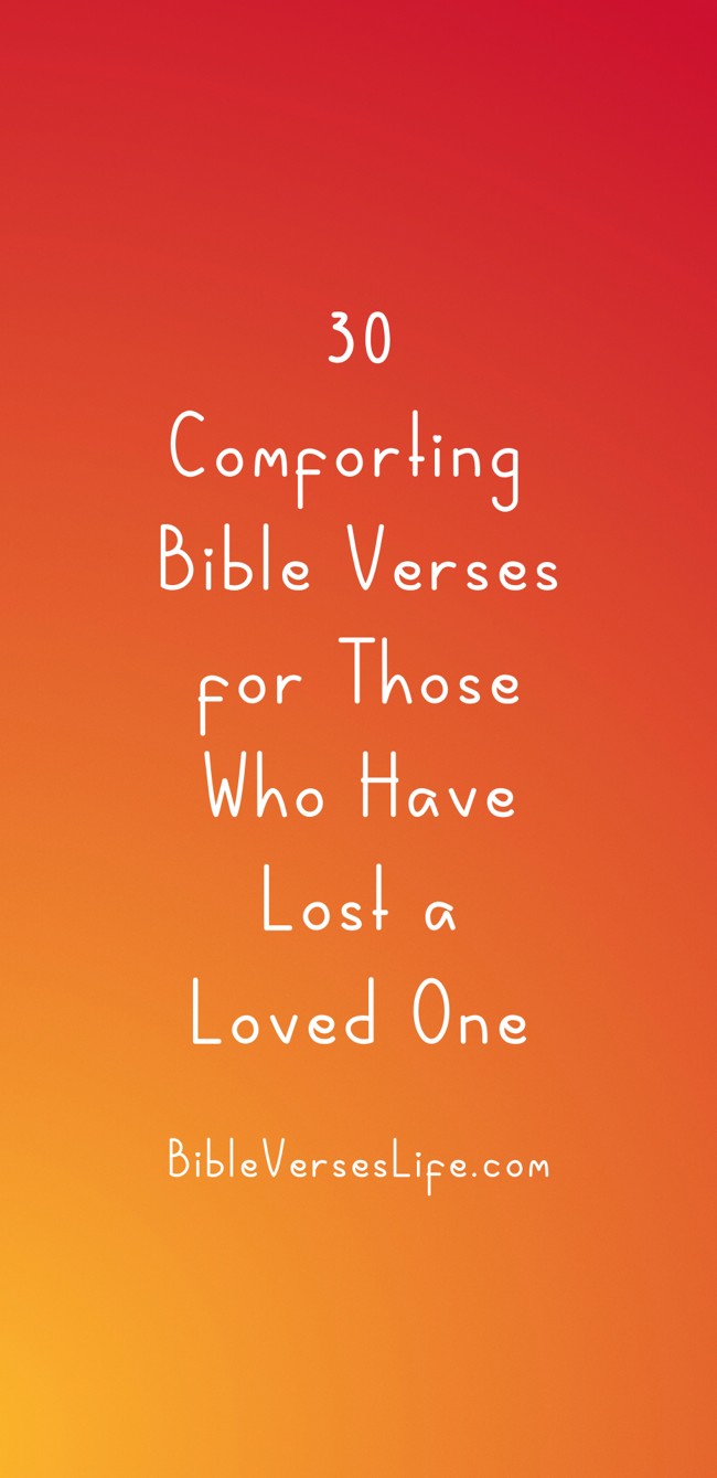 30 Comforting Bible Verses for Those Who Have Lost a Loved One