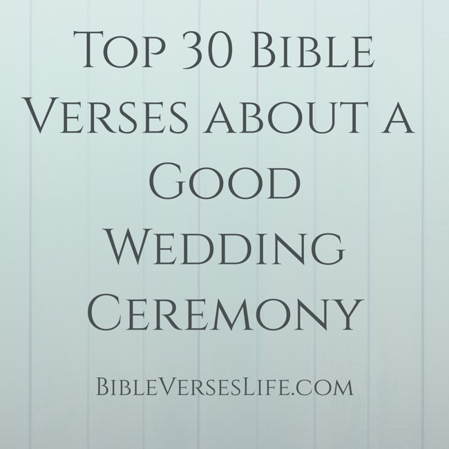 Top 30 Bible Verses about a Good Wedding Ceremony