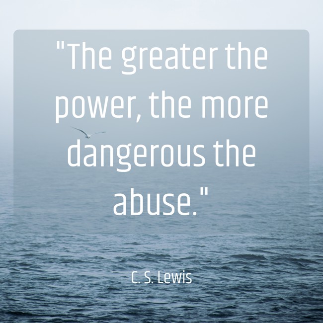 The greater the power, the more dangerous the abuse. - C. S. Lewis
