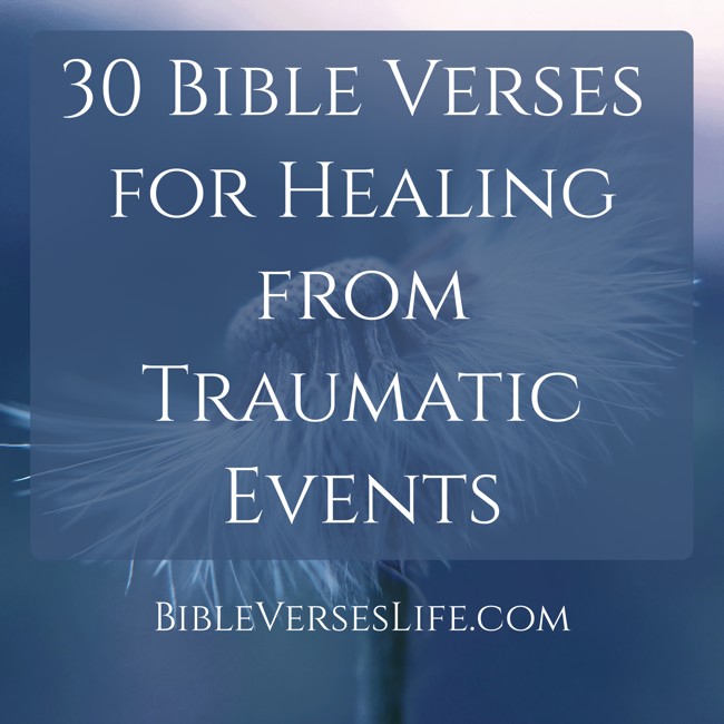 30 Bible Verses for Healing from Traumatic Events