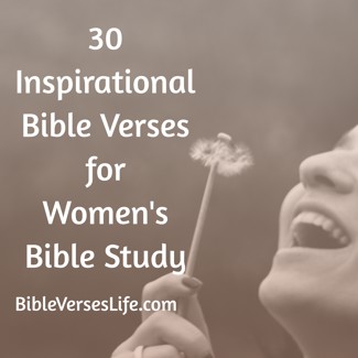 30 Inspirational Bible Verses for Women’s Bible Study