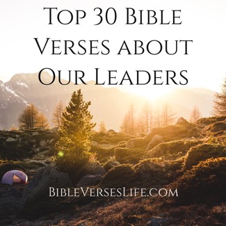 Top 30 Bible Verses about Our Leaders