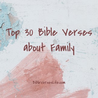 Top 30 Bible Verses about Family