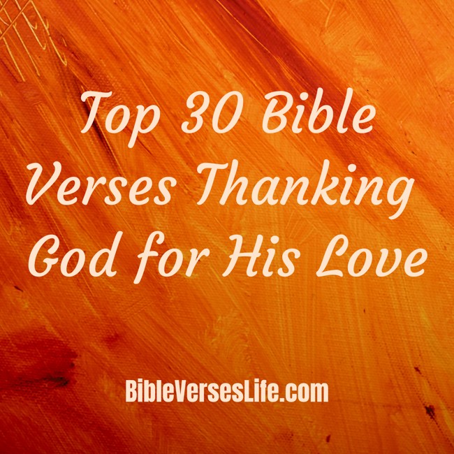 Top 30 Bible Verses Thanking God for His Love