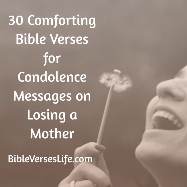 30 Comforting Bible Verses for Condolence Messages on Losing a Mother