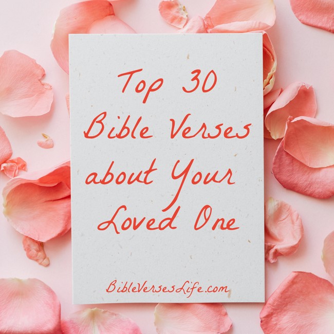 Top 30 Bible Verses about Your Loved One