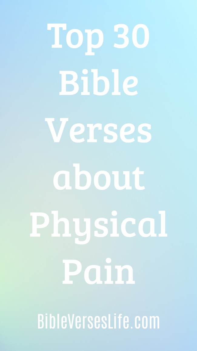 Top 30 Bible Verses about Physical Pain
