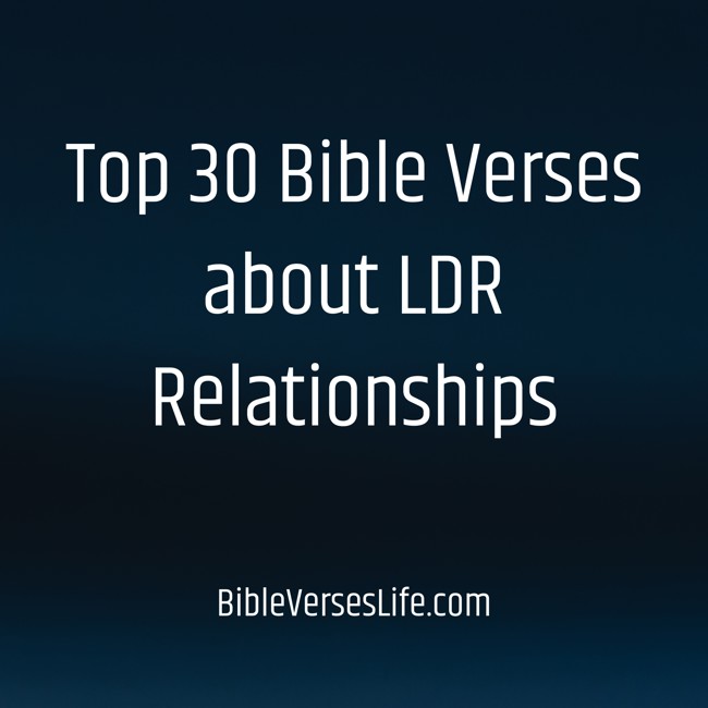 Top 30 Bible Verses about LDR Relationships