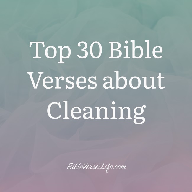 Top 30 Bible Verses about Cleaning