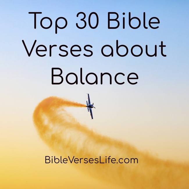 Top 30 Bible Verses about Balance
