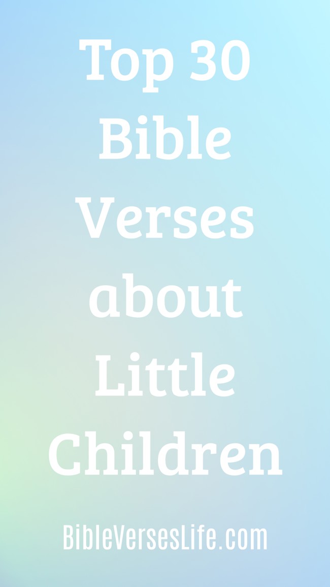 Top 30 Bible Verses about Little Children