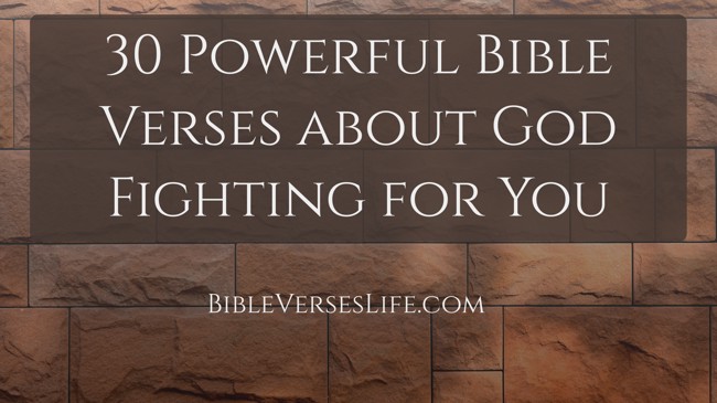 30 Powerful Bible Verses about God Fighting for You