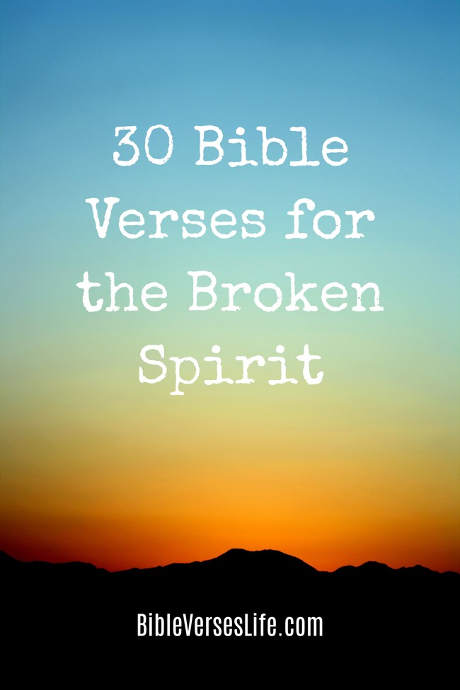 30 Bible Verses for the Broken Spirit
