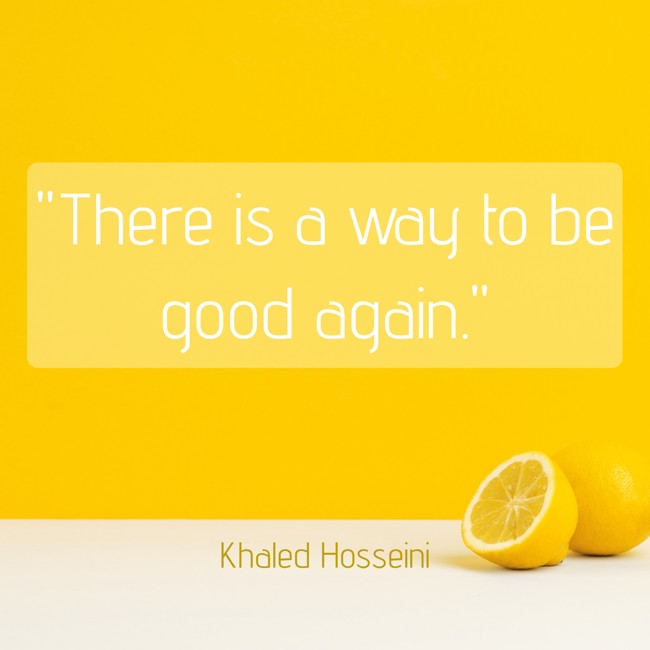 There is a way to be good again. - Khaled Hosseini