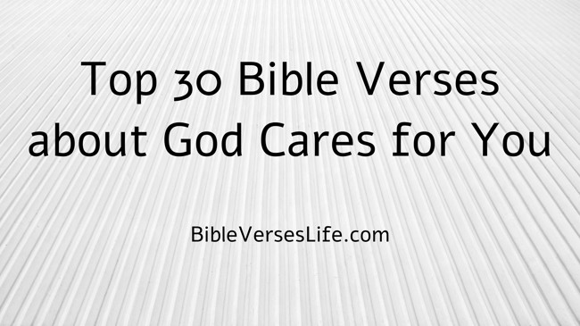 Top 30 Bible Verses about God Cares for You