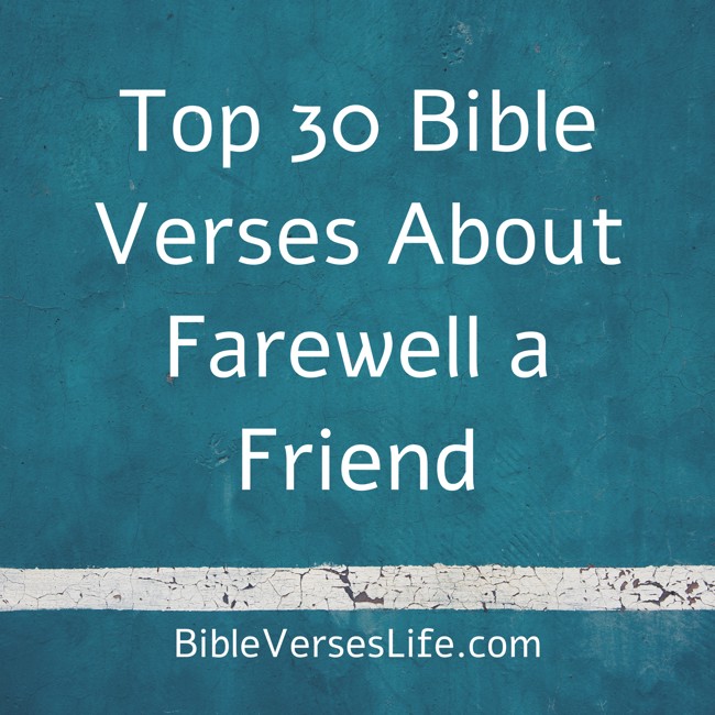 Top 30 Bible Verses About Farewell a Friend