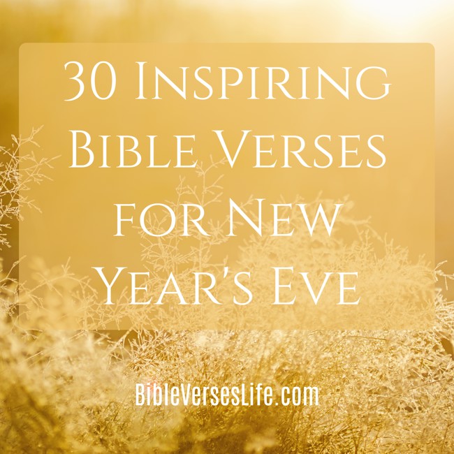 30 Inspiring Bible Verses for New Year’s Eve