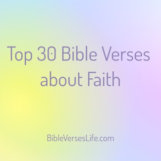 Top 30 Bible Verses about Faith
