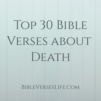 Top 30 Bible Verses about Death