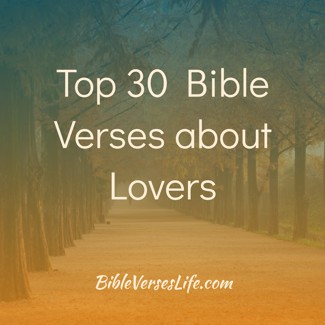 Top 30 Bible Verses about Lovers
