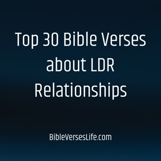 Top 30 Bible Verses about LDR Relationships