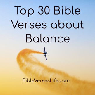 Top 30 Bible Verses about Balance