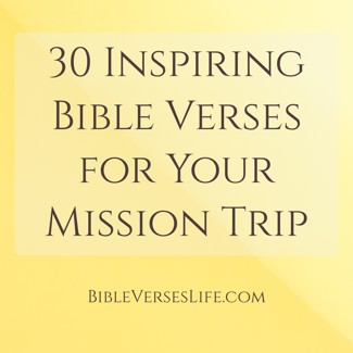 30 Inspiring Bible Verses for Your Mission Trip
