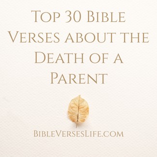 Top 30 Bible Verses about the Death of a Parent
