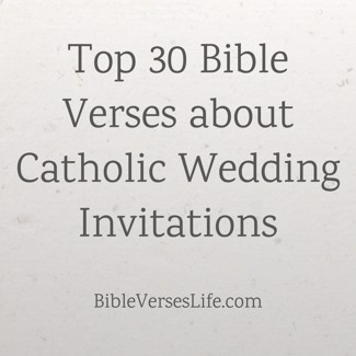 Top 30 Bible Verses about Catholic Wedding Invitations