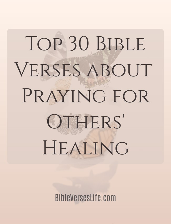 Top 30 Bible Verses about Praying for Others’ Healing