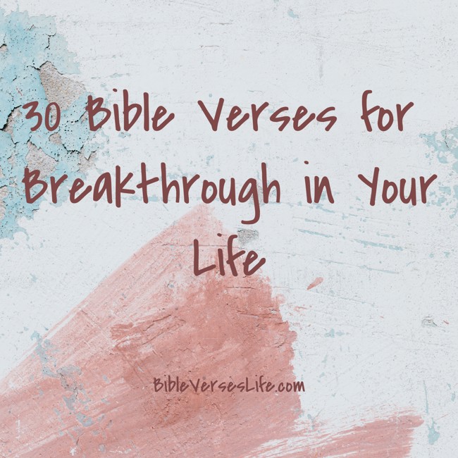 30 Bible Verses for Breakthrough in Your Life