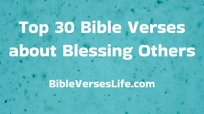 Top 30 Bible Verses about Blessing Others