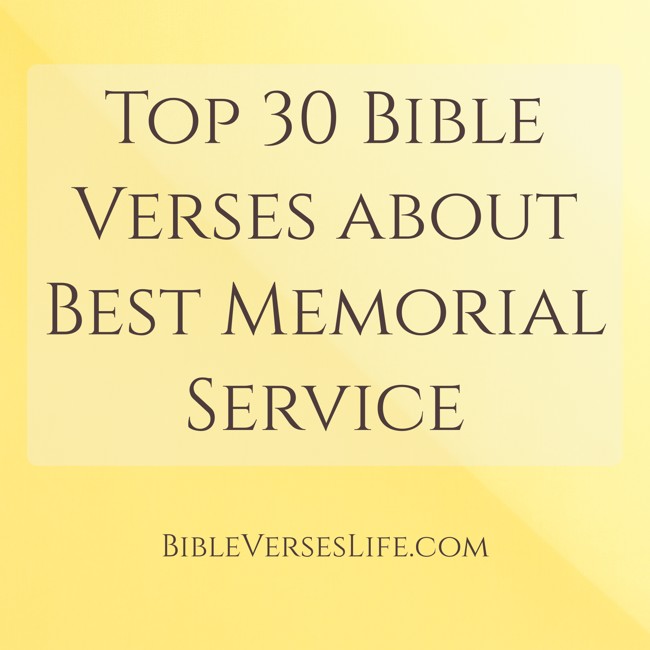 Top 30 Bible Verses about Best Memorial Service