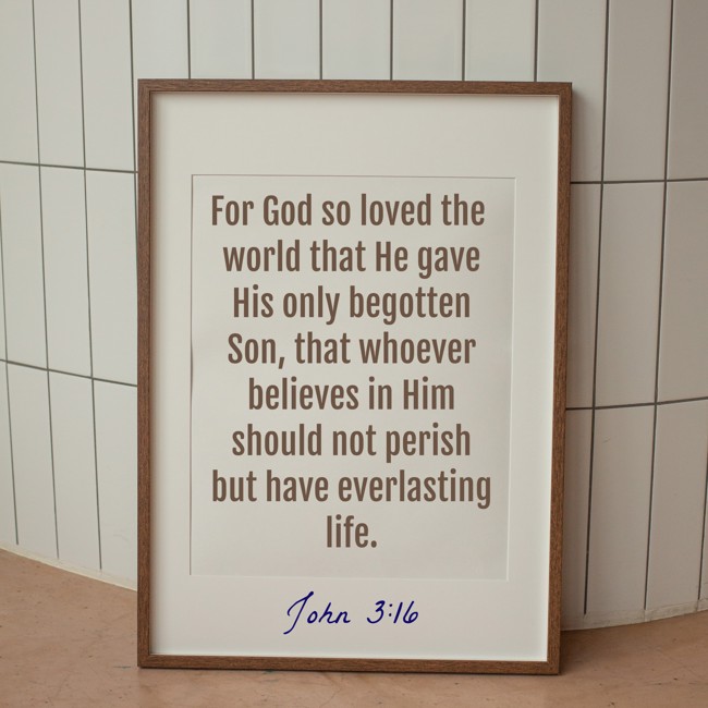 For God so loved the world that He gave His only begotten Son, that whoever believes in Him should not perish but have everlasting life. - John 3:16