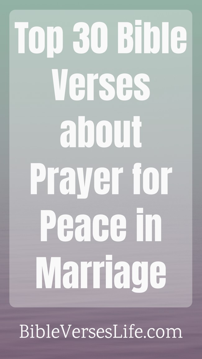 Top 30 Bible Verses about Prayer for Peace in Marriage