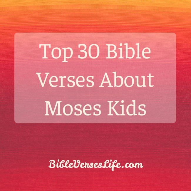 Top 30 Bible Verses About Moses Kids