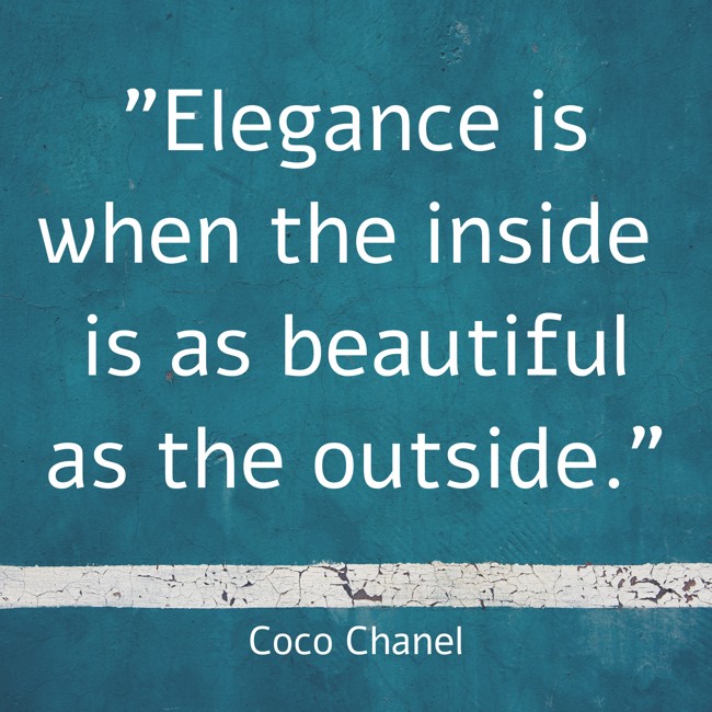 Elegance is when the inside is as beautiful as the outside. - Coco Chanel