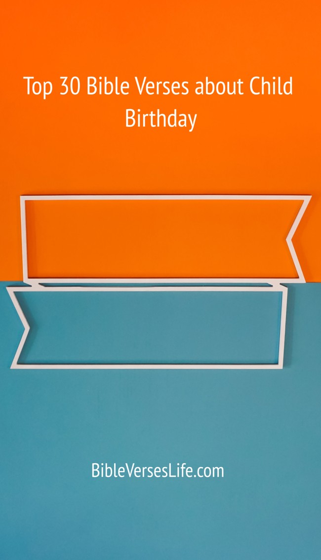 Top 30 Bible Verses about Child Birthday