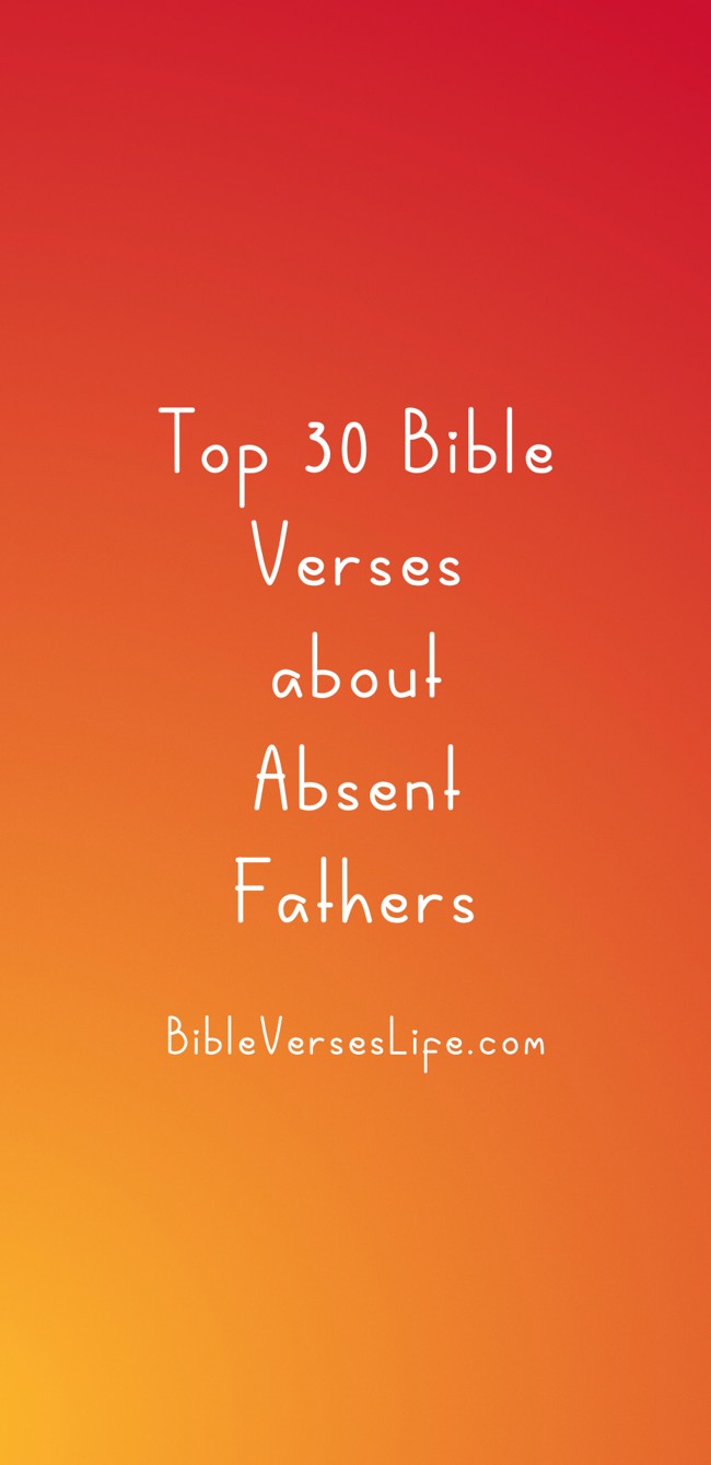 Top 30 Bible Verses about Absent Fathers