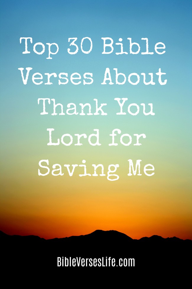 Top 30 Bible Verses About Thank You Lord for Saving Me